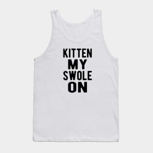 Cat - Kitten my swole on Tank Top